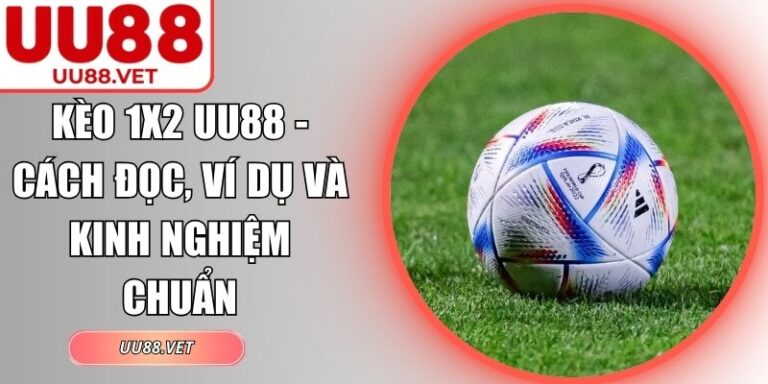 Kèo 1x2 UU88