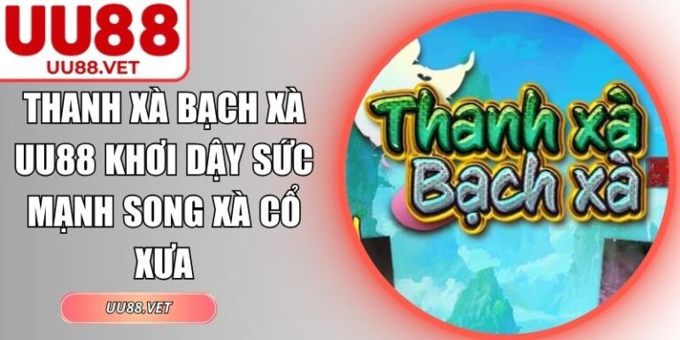 Thanh Xà Bạch Xà UU88 Khơi Dậy Sức Mạnh Song Xà Cổ Xưa 3 Thanh xà bạch xà UU88